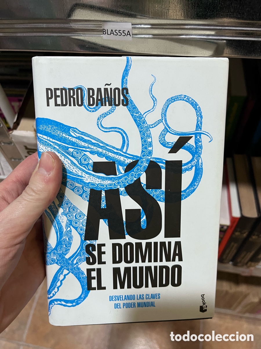 Libros de segunda mano: Blas55A AS&Iacute; SE DOMINA EL MUNDO. DESVELANDO LAS CLAVES DEL PODER MUNDIAL PEDRO BA&Ntilde;OS