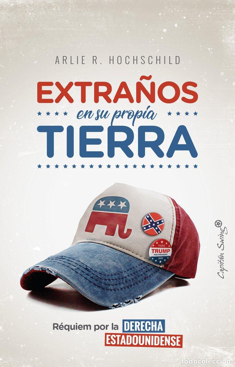 Libros de segunda mano: Extra&ntilde;os en su propia tierra: Requiem por la derecha estadounidense (ENSAYO)