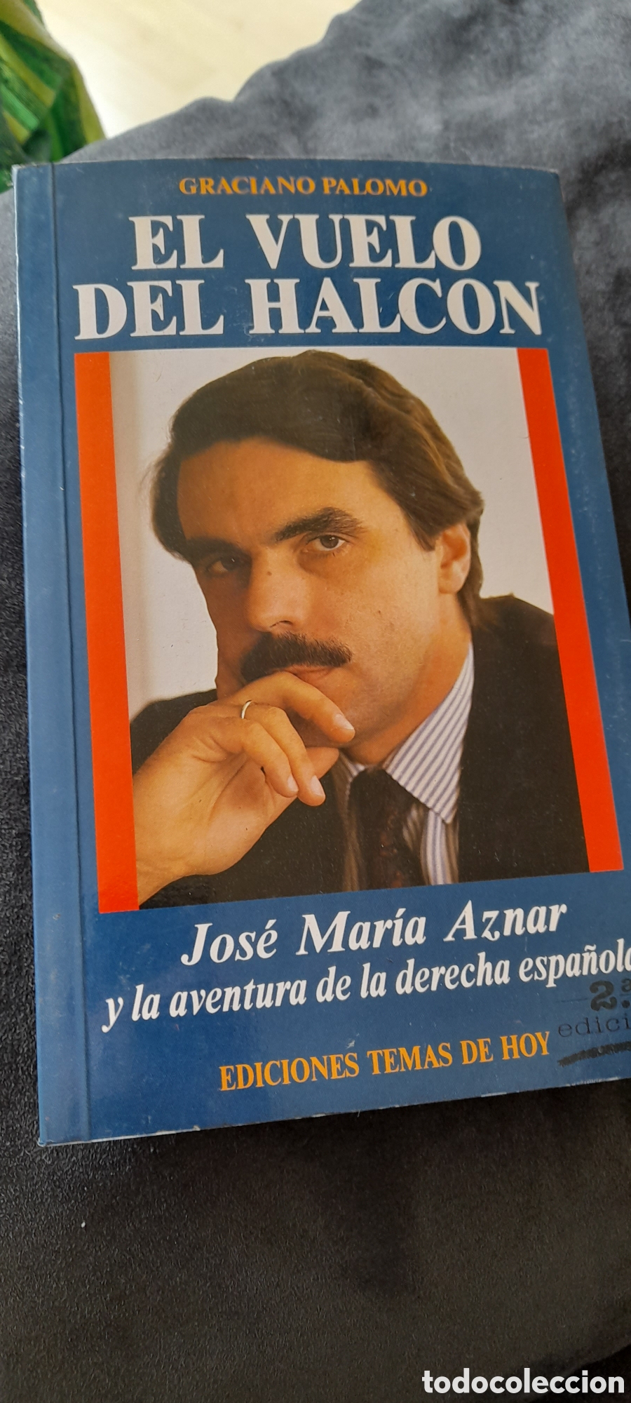 Libros de segunda mano: El vuelo del halc&oacute;n. Jos&eacute; Maria Aznar y la aventura de la derecha espa&ntilde;ola. Graciano Palomo
