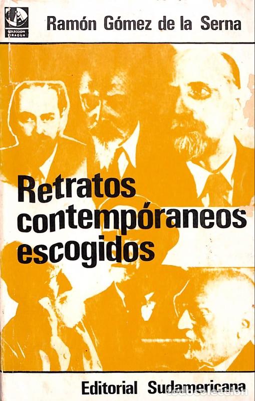 Libros de segunda mano: Retratos contempor&aacute;neos escogidos - G&oacute;mez de la Serna - Sudamericana - 1968, 1&ordf; ed. - Buenos Aires -