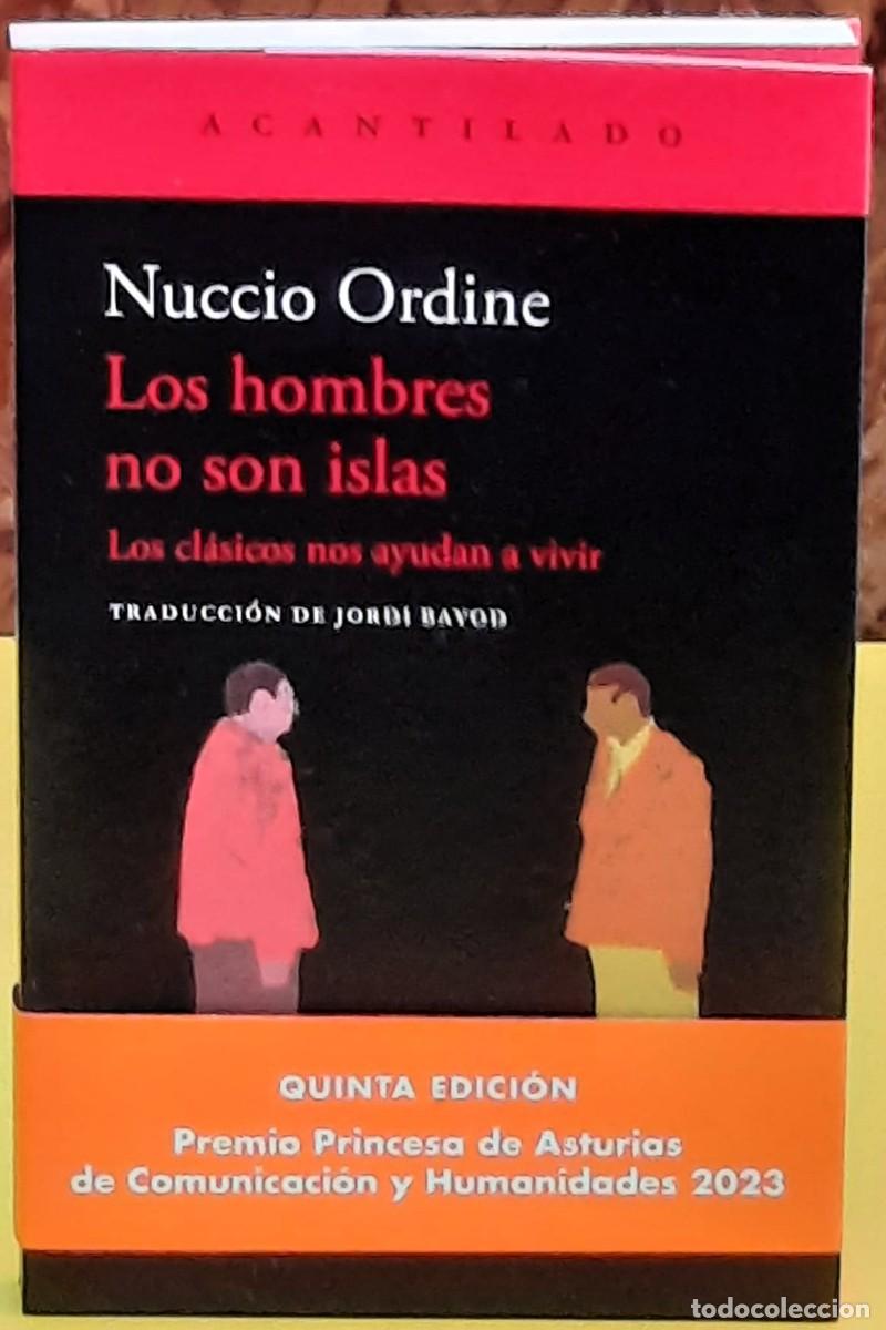 Libros de segunda mano: Los hombres no son islas. Los Cl&aacute;sicos nos ayudan a vivir. Nuccio Ordina. El Acantilado. 5&ordf; edici&oacute;n.