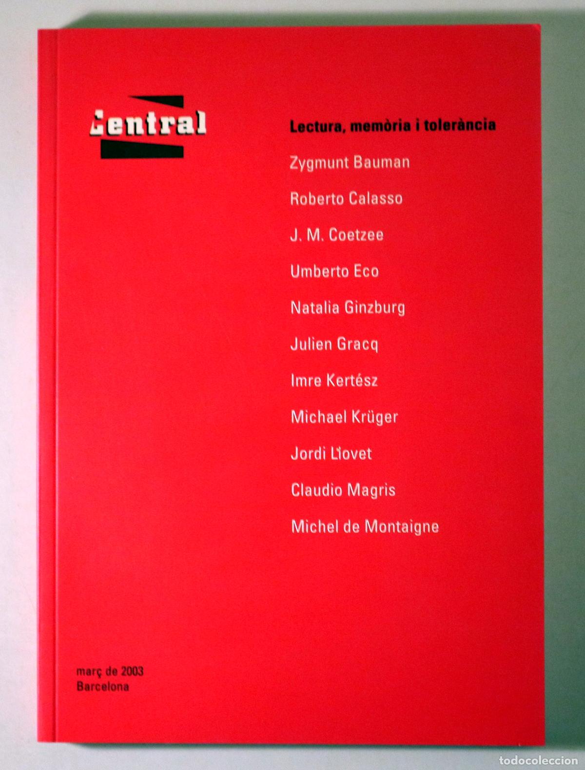 Livres d'occasion: (Calasso - Coetze - Eco - Kert&eacute;sz, Magris) - CENTRAL LECTURA, MEM&Ograve;RIA I TOLER&Agrave;NCIA - Barcelona 2003