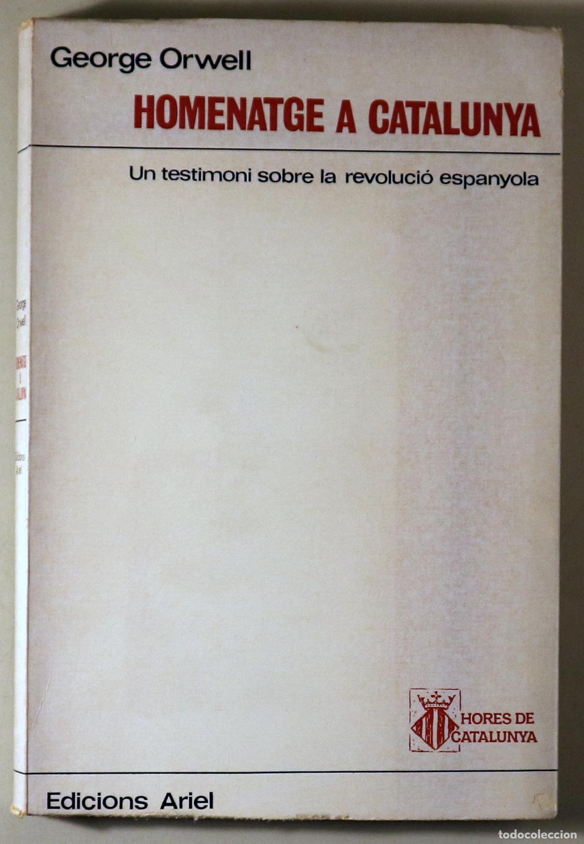 Libros de segunda mano: ORWELL, George - HOMENATGE A CATALUNYA: un testimoni sobre la revoluci&oacute; espanyola - Barcelona 1969 -