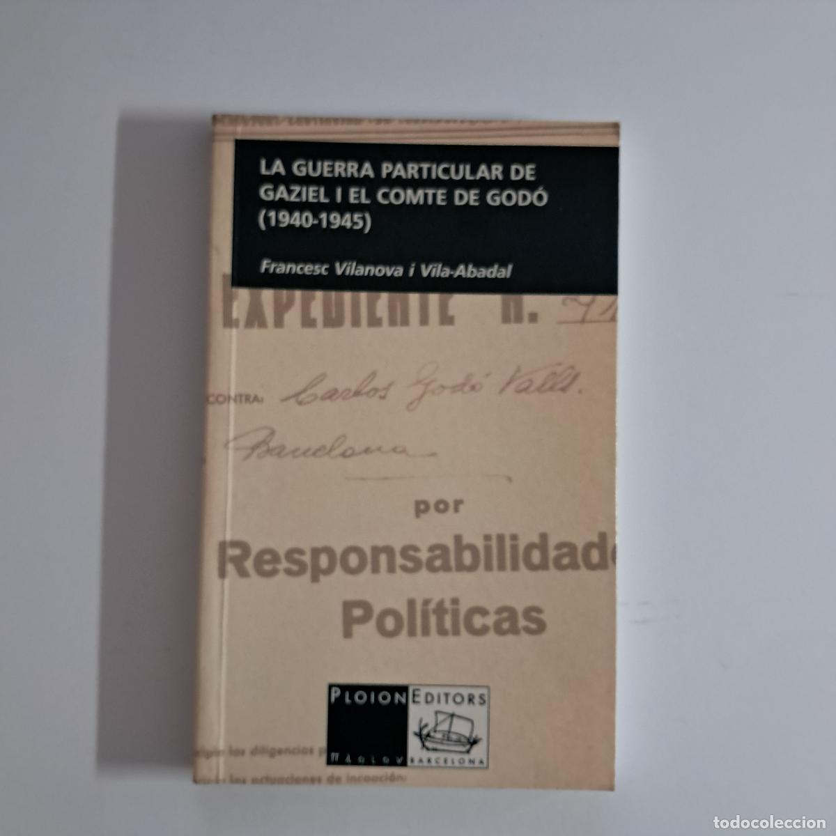 Libros de segunda mano: LA GUERRA PARTICULAR DE GAZIEL I EL COMTE DE GOD&Oacute; (1940-1945). Francesc Vilanova i Vila-Abadal. Ploi