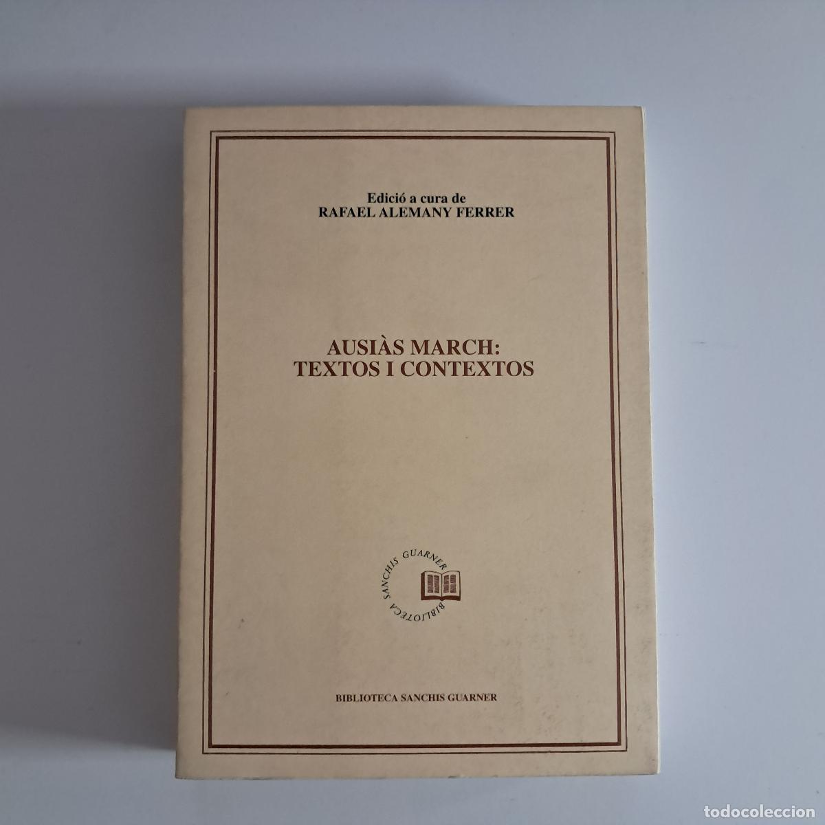 Libros de segunda mano: AUSI&Agrave;S MARCH: TEXTOS I CONTEXTOS. Rafael Alemany Ferrer. Biblioteca Sanchis Guarner 1997