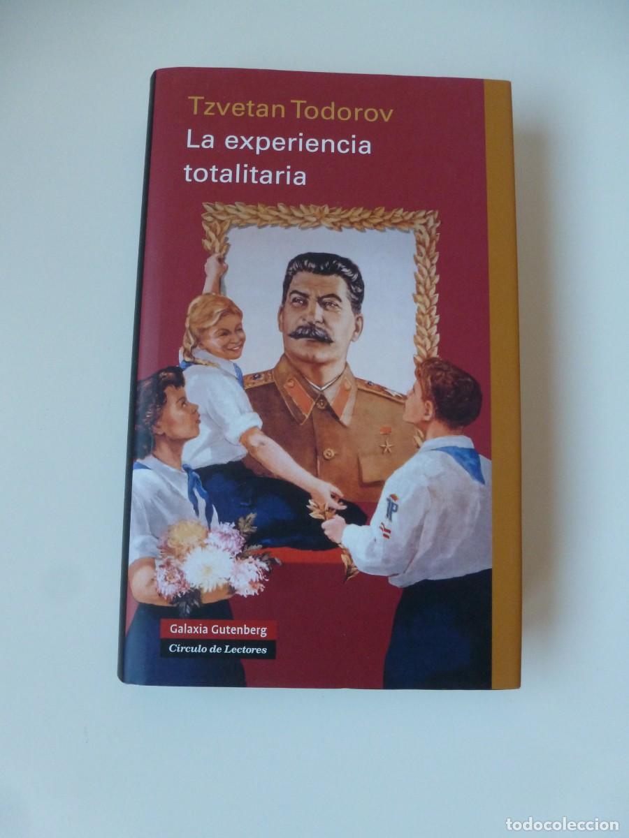 Libros de segunda mano: LA EXPERIENCIA TOTALITARIA. TZVETAN TODOROV. GALAXIA GUTENBERG / C&Iacute;RCULO DE LECTORES