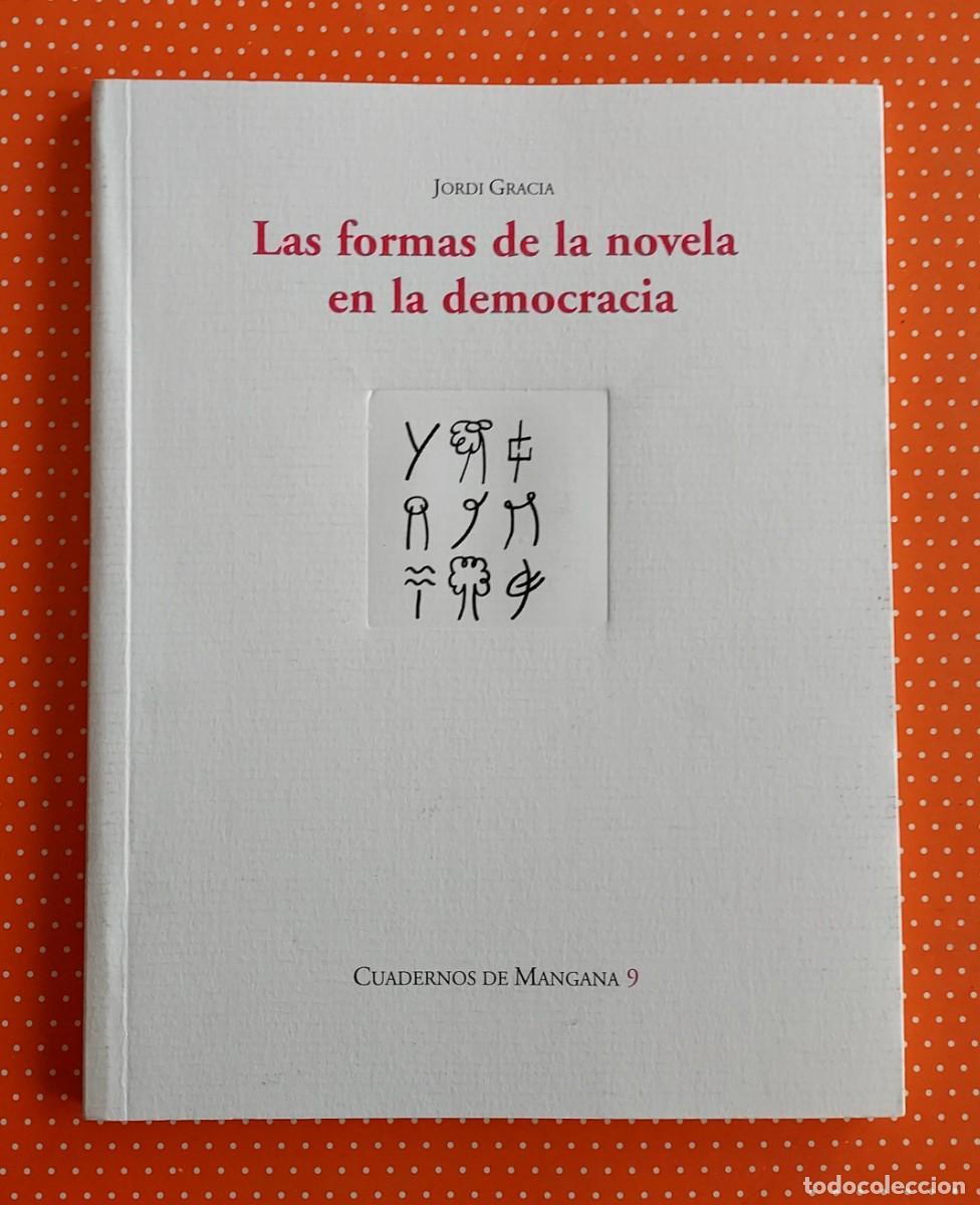 Libros de segunda mano: LAS FORMAS DE LA NOVELA EN LA DEMOCRACIA JORDI GRACIA CUADERNOS DE MANGANA