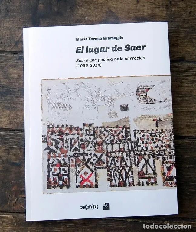 Libros de segunda mano: Mar&iacute;a Teresa Gramuglio &ndash; El lugar de Saer &ndash; Editorial Municipal de Rosario / LM