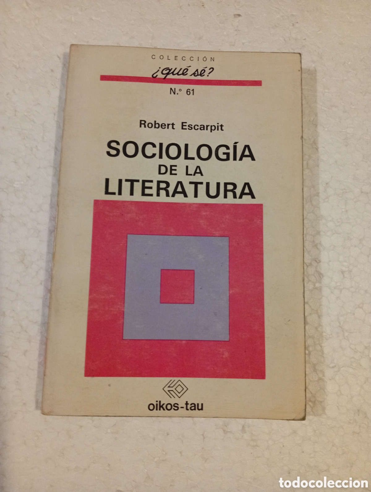 Libros de segunda mano: SOCIOLOG&Iacute;A DE LA LITERATURA. ROBERT ESCARPIT. OIKOS-TAU. 1971