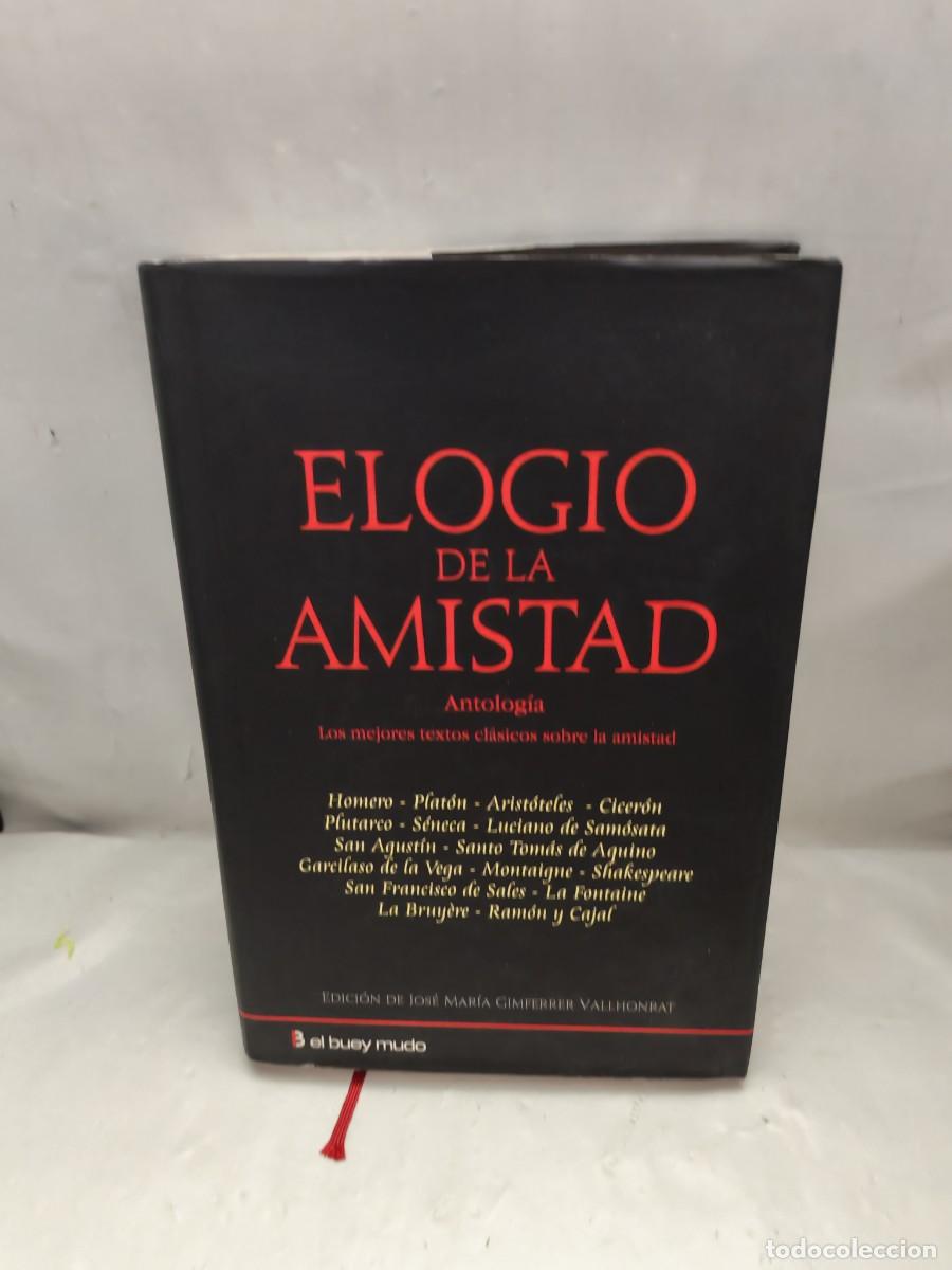 Libros de segunda mano: Elogio de la Amistad (Primera edici&oacute;n, tapa dura)