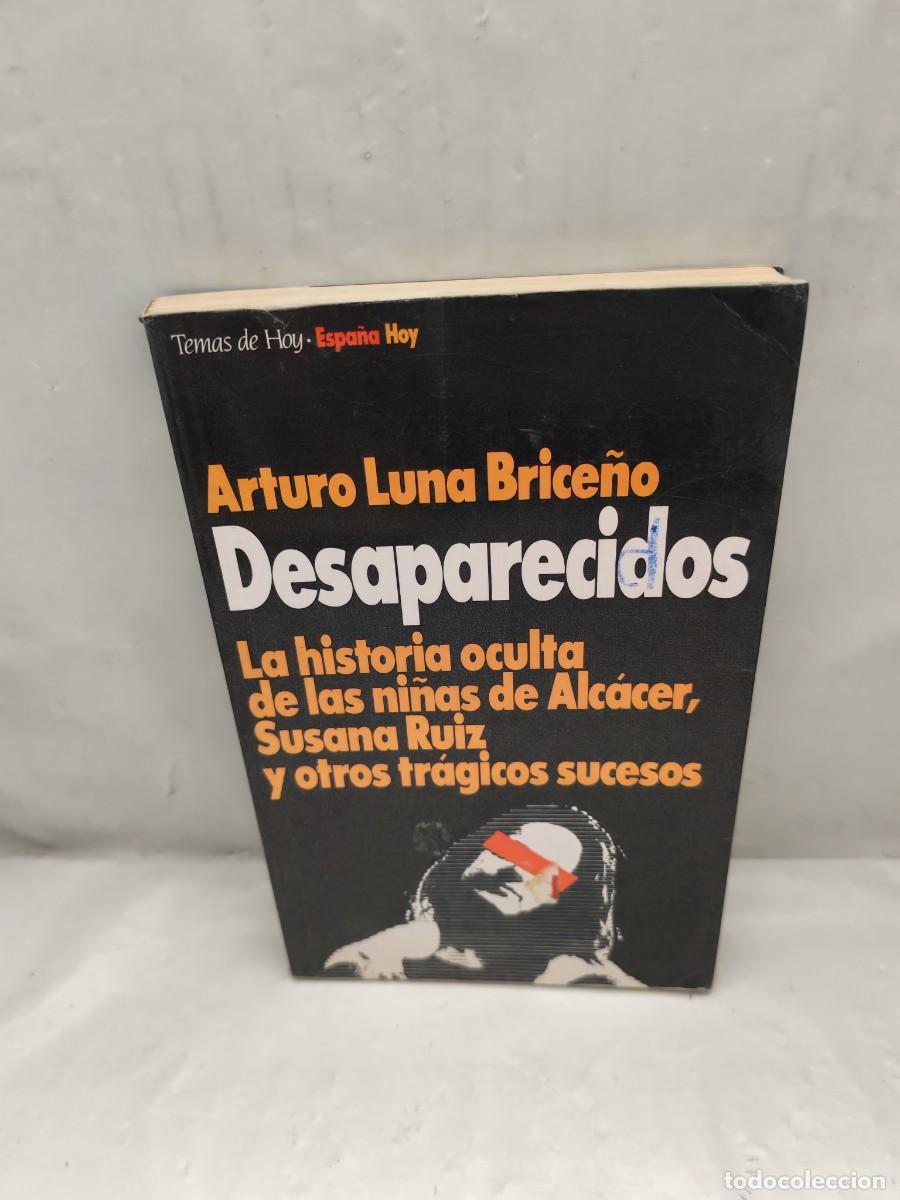 Gebrauchte B&uuml;cher: Desaparecidos: La historia oculta de las ni&ntilde;as de Alc&aacute;cer, Susana Ruiz y otros tr&aacute;gicos sucesos
