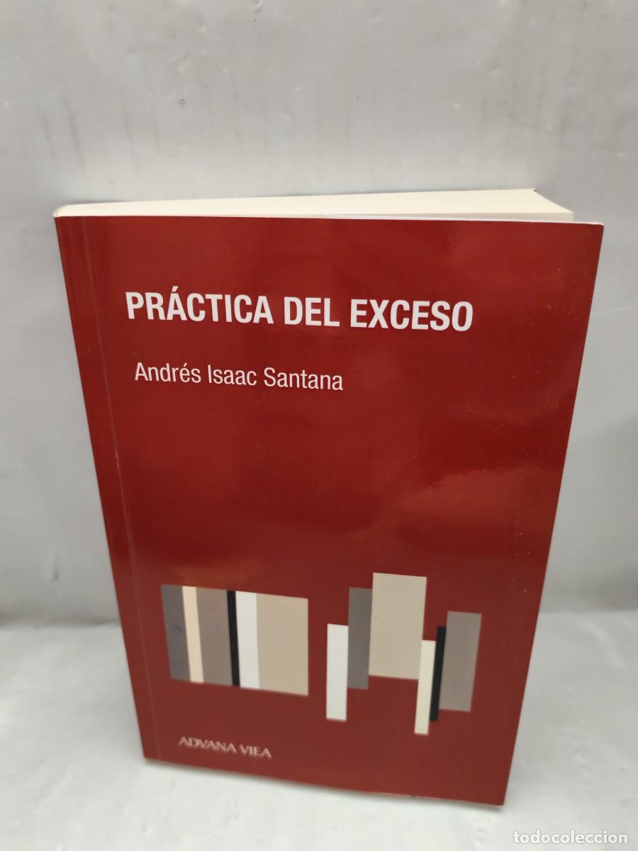 Second hand books: Andr&eacute;s Isaac Santana: Pr&aacute;ctica del exceso (Dedicatoria y firma aut&oacute;grafa de autor, Primera edici&oacute;n)