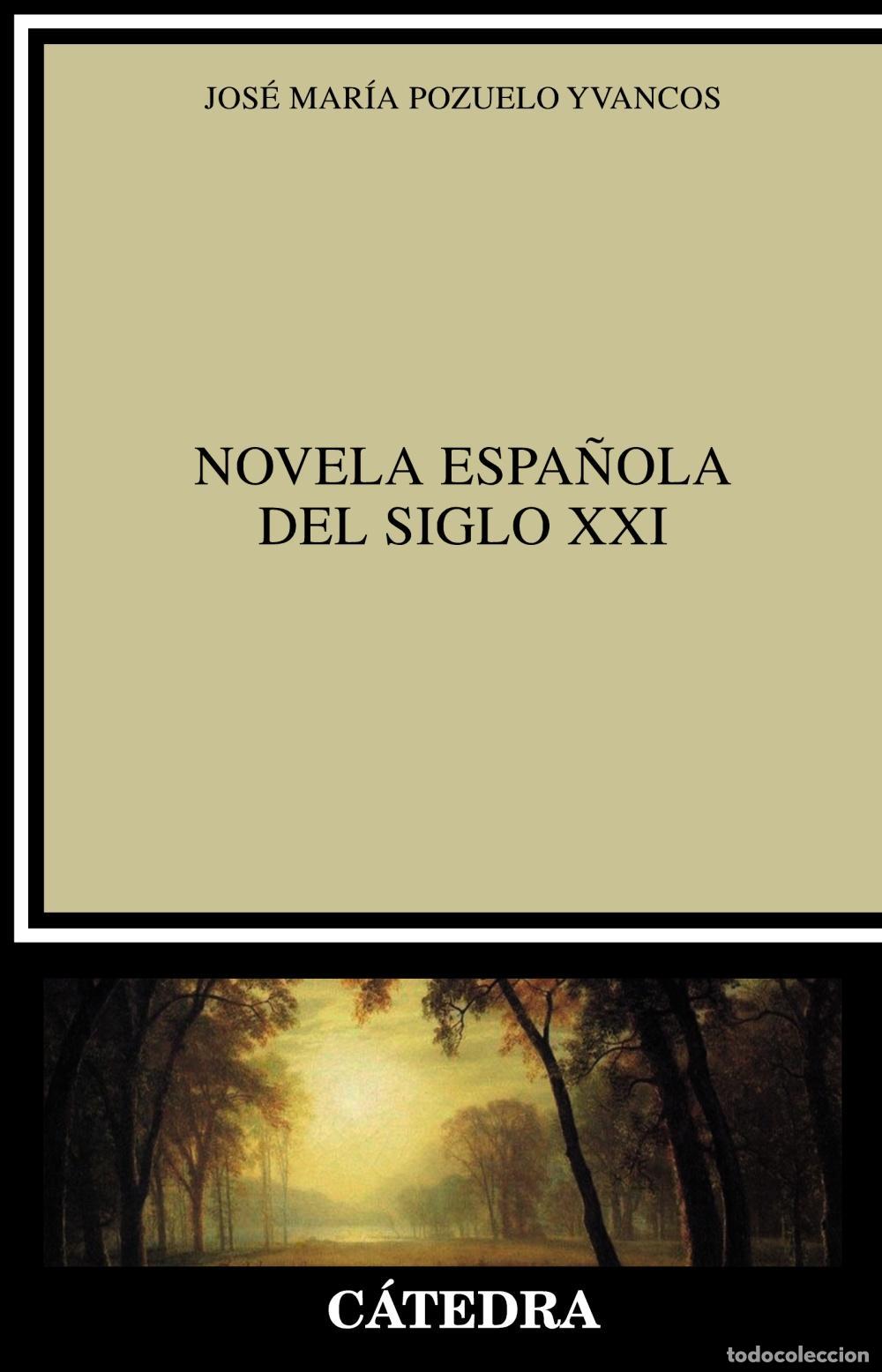 Libros de segunda mano: Novela espa&ntilde;ola del siglo XXI. - Pozuelo Yvancos, Jos&eacute; Mar&iacute;a.