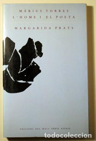 Livres d'occasion: Torres, M&agrave;rius - PRATS, Margarida - M&Agrave;RIUS TORRES. L'HOME I EL POETA - Barcelona 1986