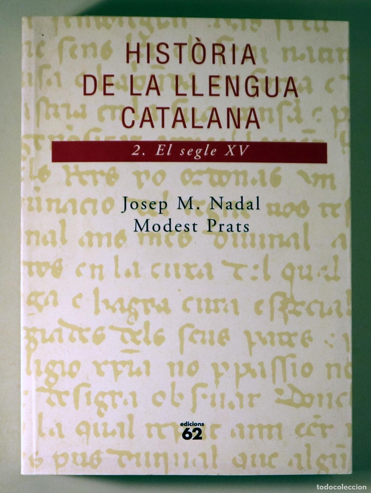 Libros de segunda mano: NADAL, Josep M. - PRATS, Modest - HIST&Ograve;RIA DE LA LLENGUA CATALANA. vol 2. El segle XV - Barcelona 19