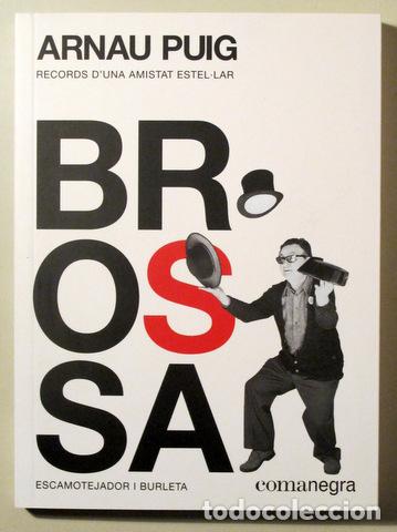 Libros de segunda mano: Brossa, Joan - PUIG, Arnau - RECORDS D'UNA AMISTAT ESTEL&middot;LAR. BROSSA, escamotejador i burleta - Barc