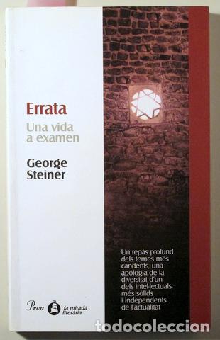 Libros de segunda mano: STEINER, Georges - ERRATA. Una vida a examen - Barcelona 2000 - 1&ordf; edici&oacute; en catal&agrave;