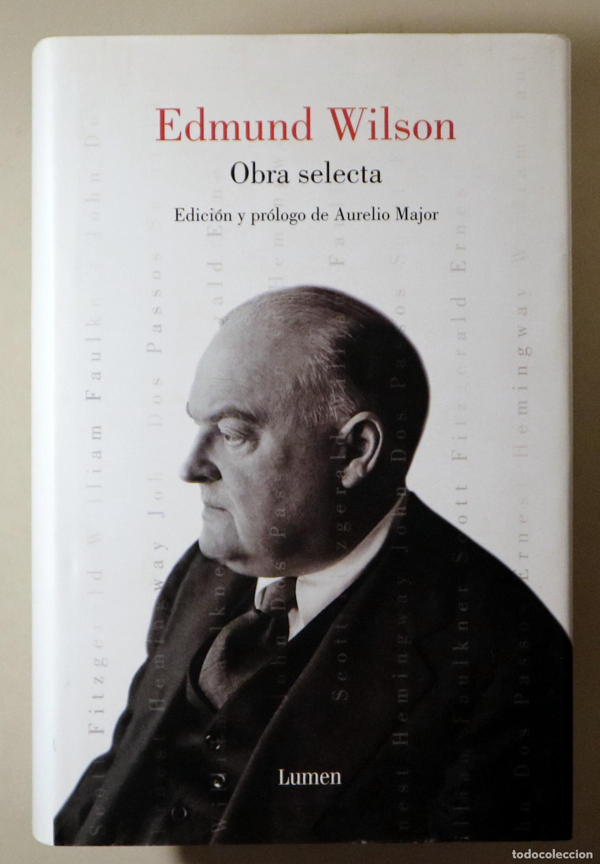 Libros de segunda mano: WILSON, Edmund - OBRA SELECTA - Barcelona 2008 - 1&ordf; edici&oacute;n en espa&ntilde;ol