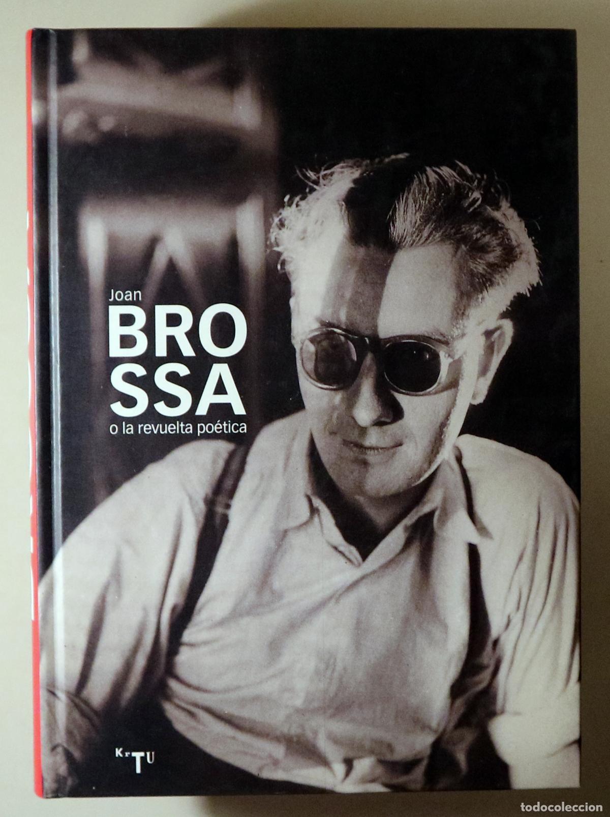 Libros de segunda mano: BROSSA, Joan - JOAN BROSSA O LA REVUELTA PO&Eacute;TICA - Barcelona 2001 - Muy ilustrado