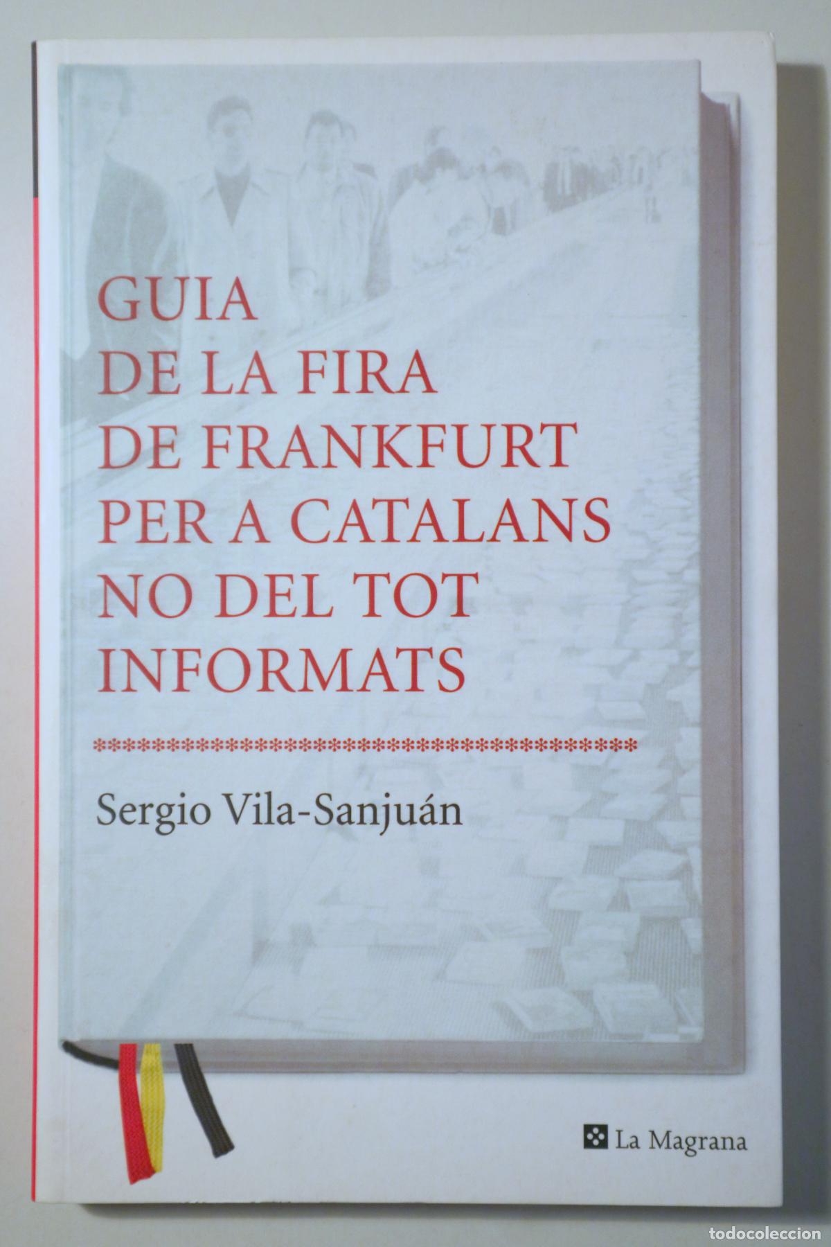 Libros de segunda mano: VILA-SANJU&Aacute;N, Sergio - GUIA DE LA FIRA DE FRANKFURT PER A CATALANS NO DEL TOT INFORMATS - Barcelona