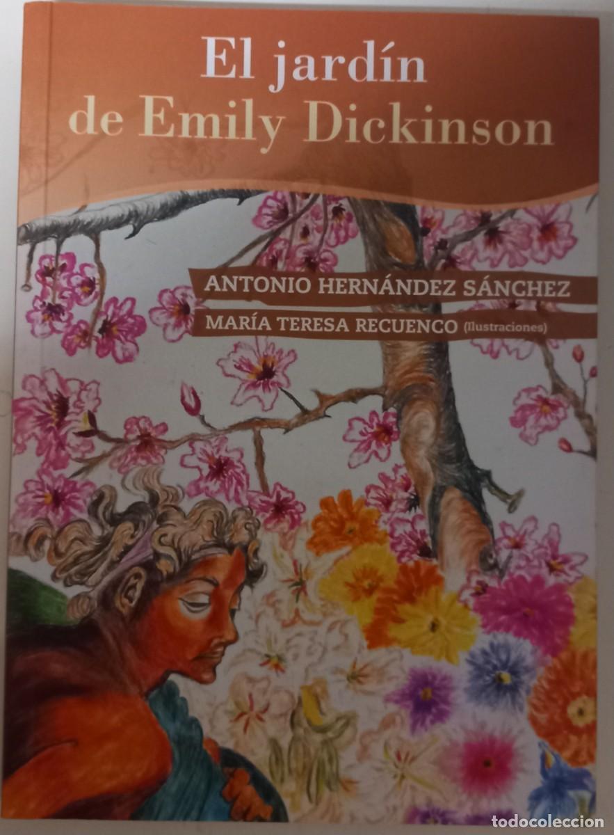 Libros de segunda mano: El jard&iacute;n de Emily Dickinson, de Antonio Hern&aacute;ndez S&aacute;nchez y Mar&iacute;a Teresa Recuenco