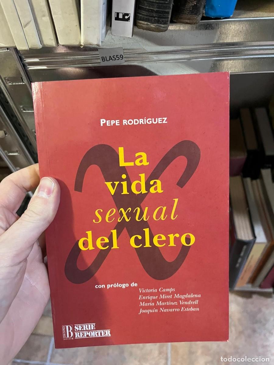 Libros de segunda mano: BLAS59 &middot; La vida sexual del clero &middot; Pepe Rodr&iacute;guez &middot; Ediciones B (Serie Reporter) &middot;