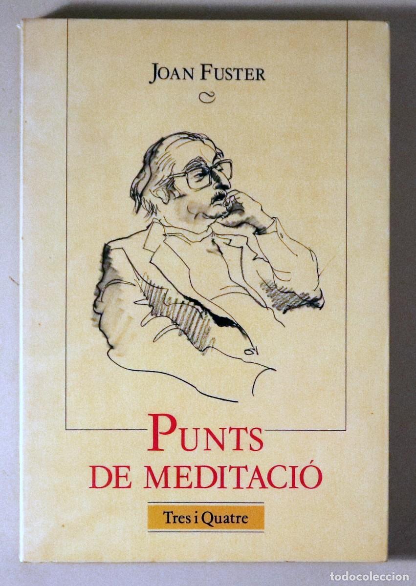 Libros de segunda mano: FUSTER, Joan - PUNTS DE MEDITACI&Oacute; - Val&egrave;ncia 1985 - 1&ordf; edici&oacute; - Foto 1