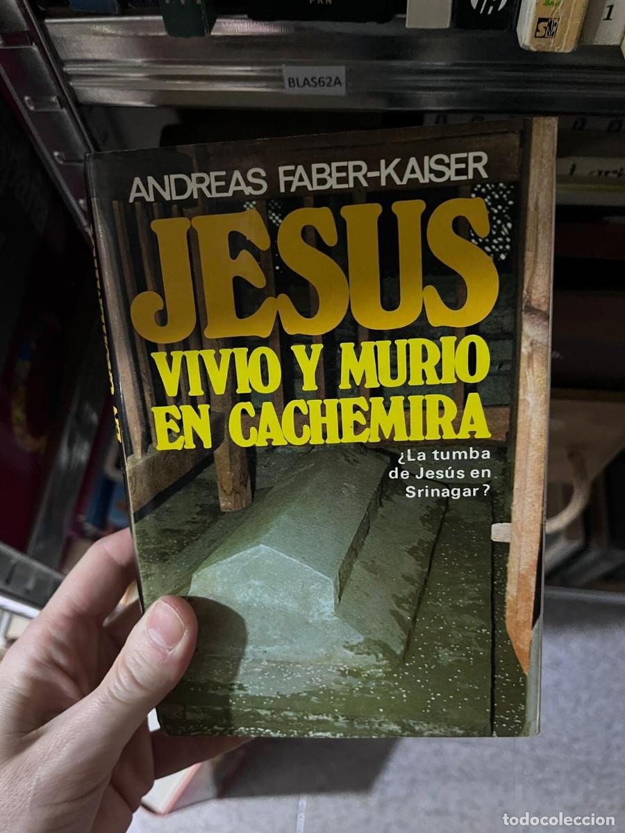 Libros de segunda mano: BLAS62A &mdash; Jes&uacute;s vivi&oacute; y muri&oacute; en Cachemira &mdash; Andreas Faber-Kaiser &rarr; .