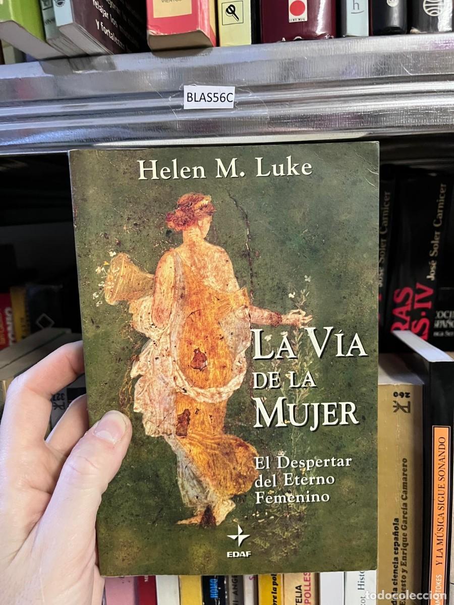 Libros de segunda mano: BLAS56C + La v&iacute;a de la mujer. El despertar del eterno femenino + Helen M. Luke + EDAF +
