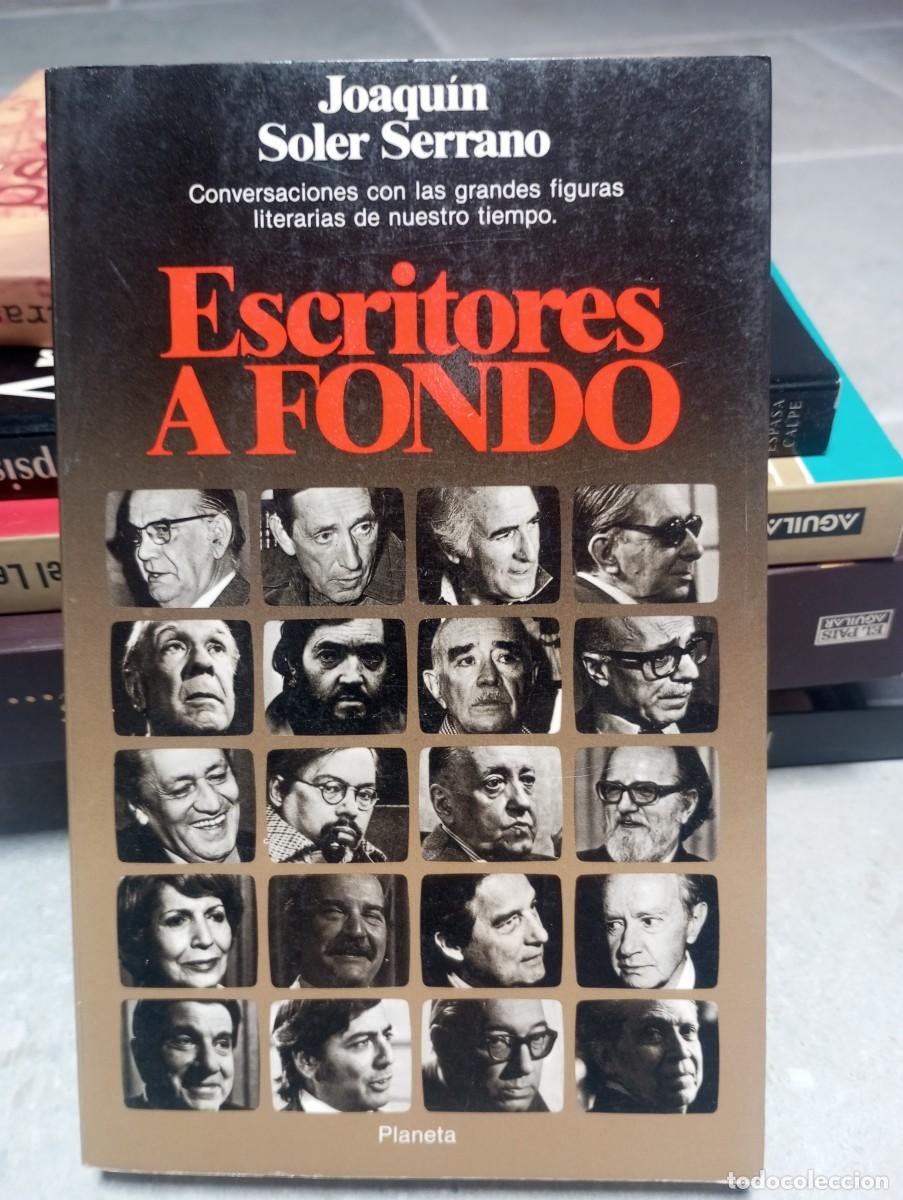 Libros de segunda mano: ESCRITORES A FONDO. JOAQU&Iacute;N SOLER SERRANO. DEDICATORIA Y FIRMA AUT&Oacute;GRAFA DEL AUTOR