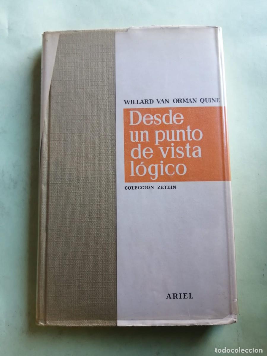 Libros de segunda mano: DESDE UN PUNTO DE VISTA LOGICO (WILLARD VAN ORMAN QUINE)