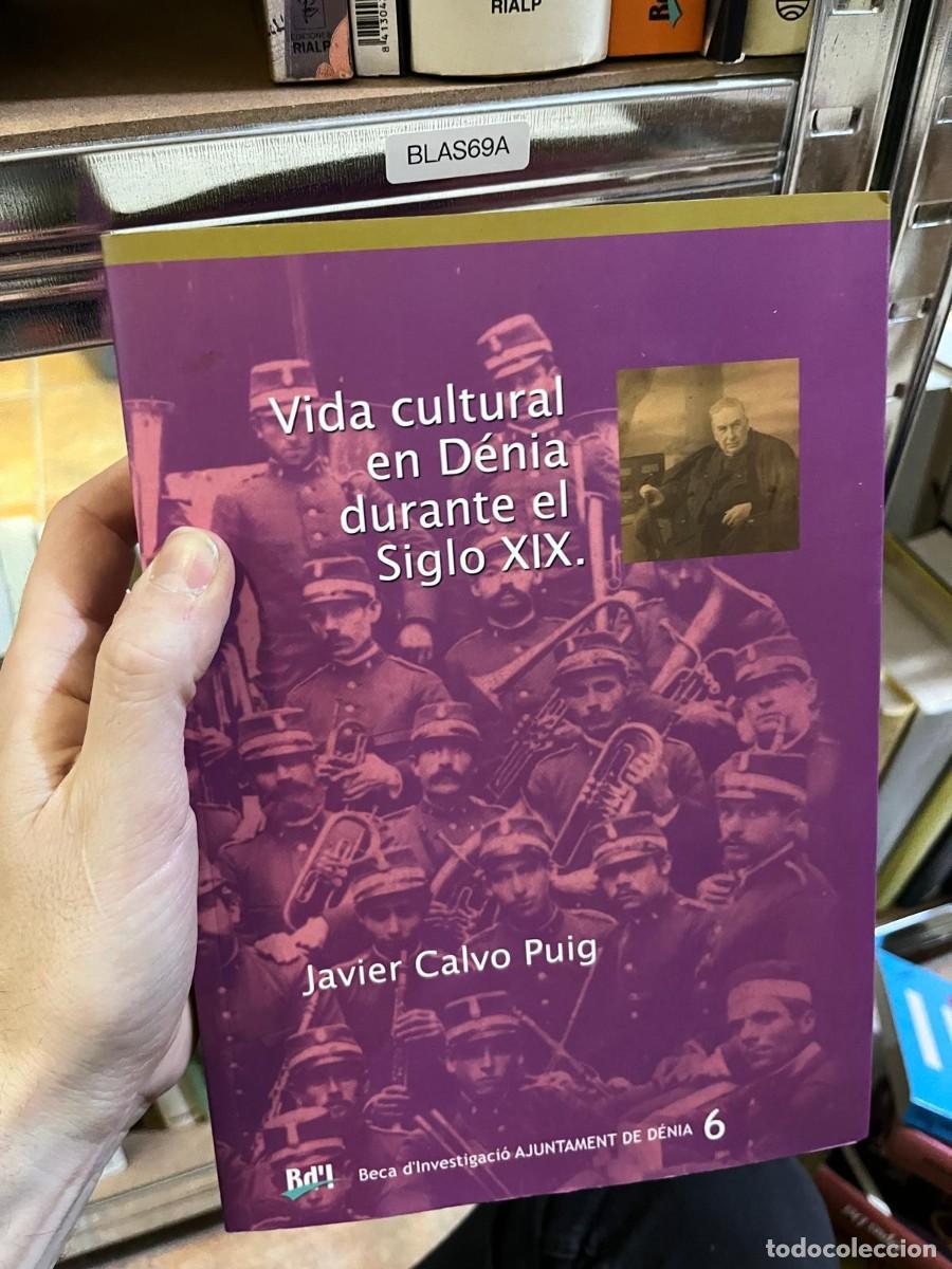 Libros de segunda mano: BLAS69A &ndash; Vida cultural en D&eacute;nia durante el Siglo XIX &ndash; Javier Calvo Puig &ndash; Beca d&rsquo;Investigaci&oacute;