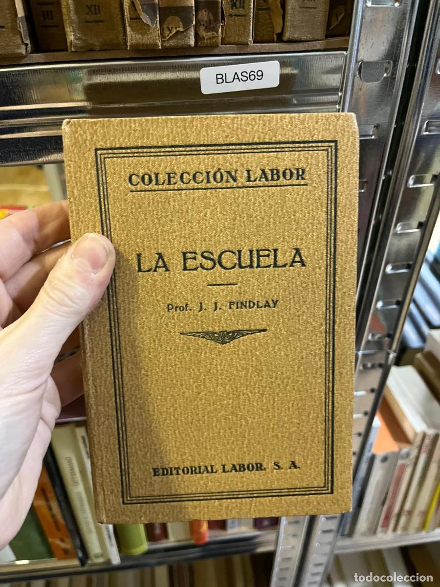 Libros de segunda mano: BLAS69 &ndash; La Escuela &ndash; Prof. J. J. Findlay &ndash; Editorial Labor &ndash;