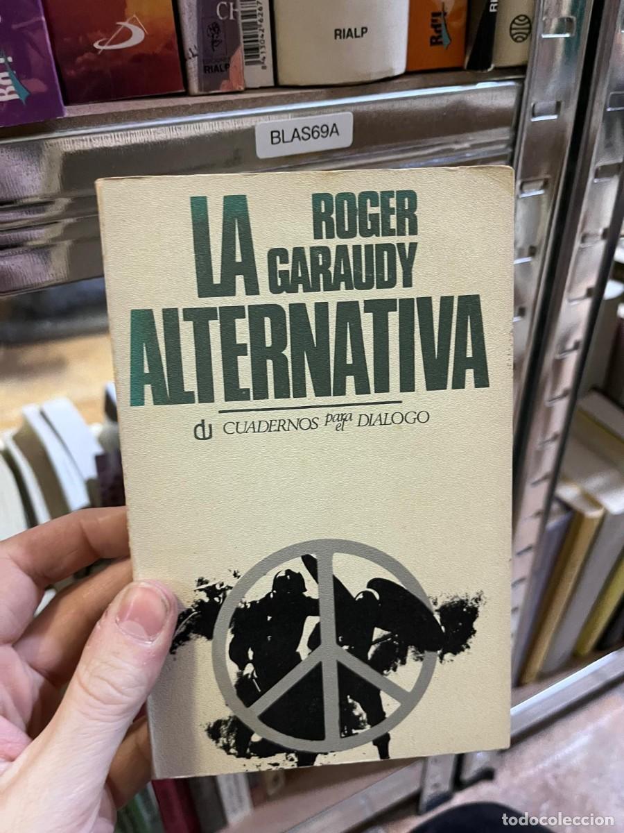 Libros de segunda mano: BLAS69A &ndash; La alternativa &ndash; Roger Garaudy &ndash; Cuadernos para el Di&aacute;logo &ndash;