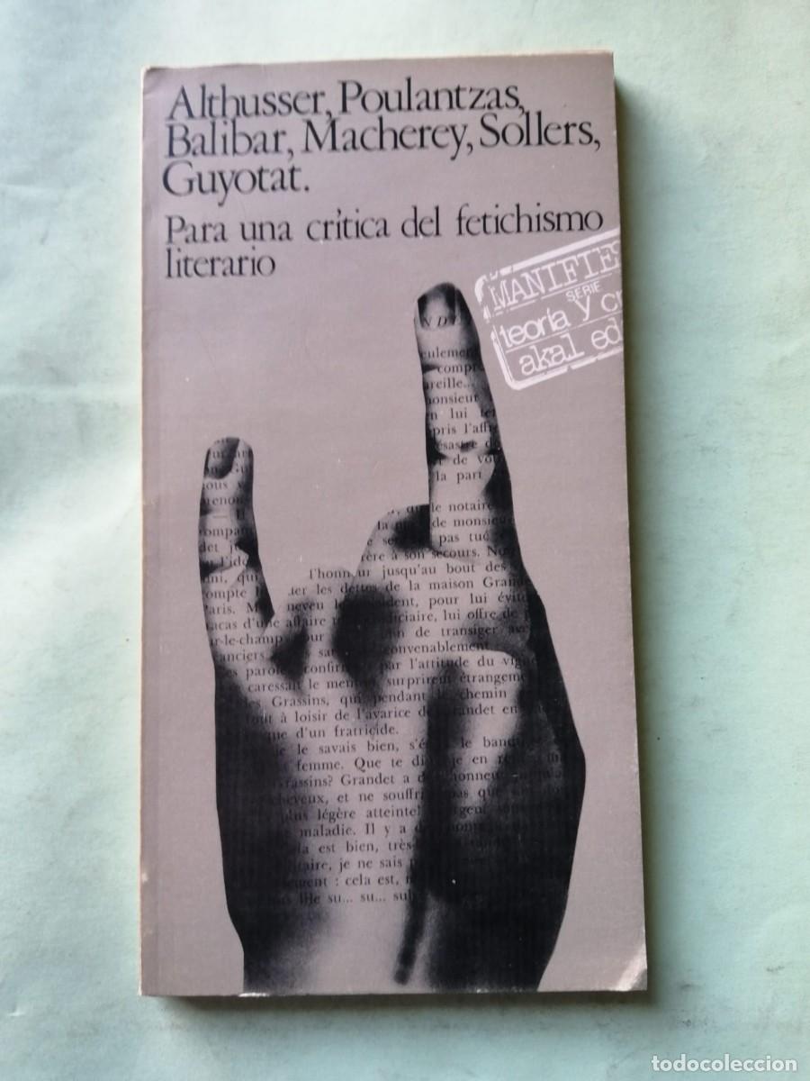Libros de segunda mano: PARA UNA CRITICA DEL FETICHISMO LITERARIO (VARIOS AUTORES)
