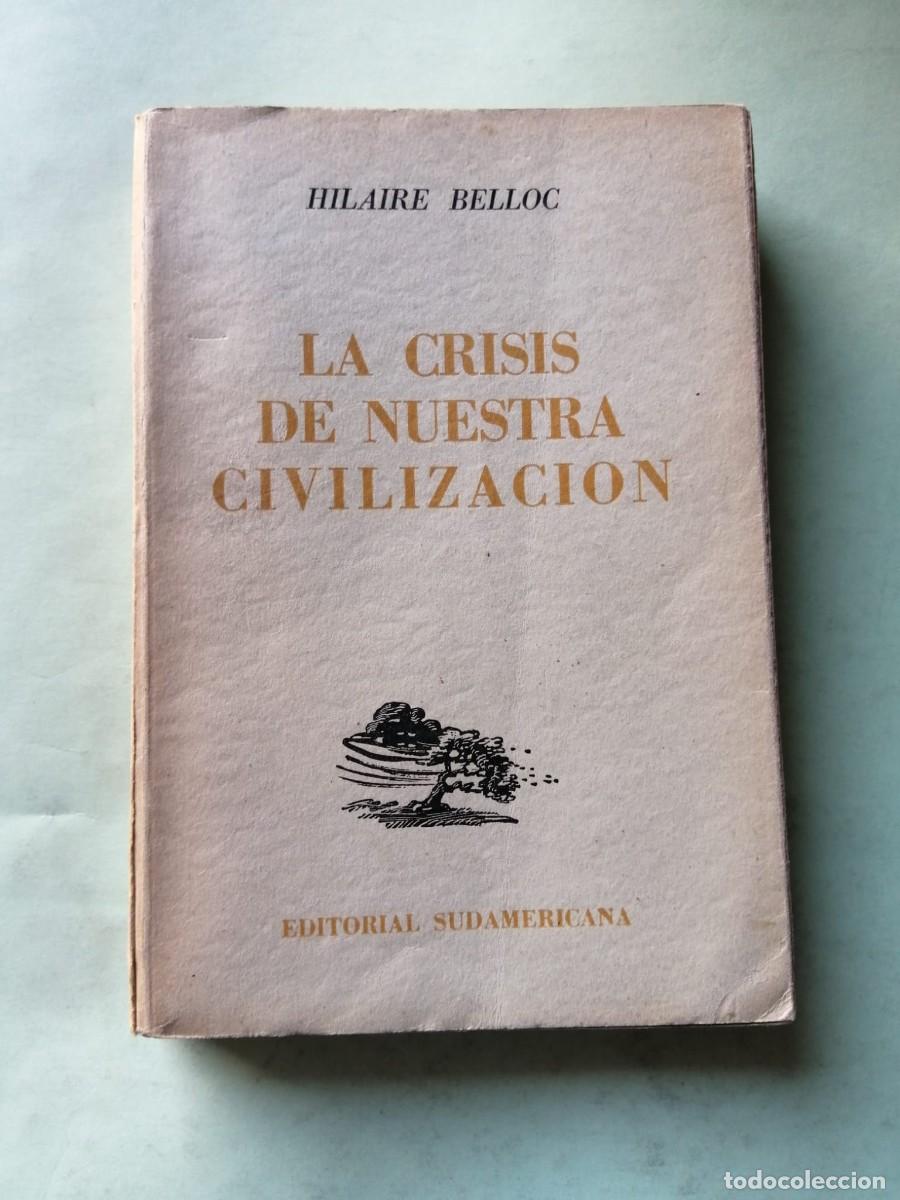 Libros de segunda mano: LA CRISIS DE NUESTRA CIVILIZACION (HILAIRE BELLOC)