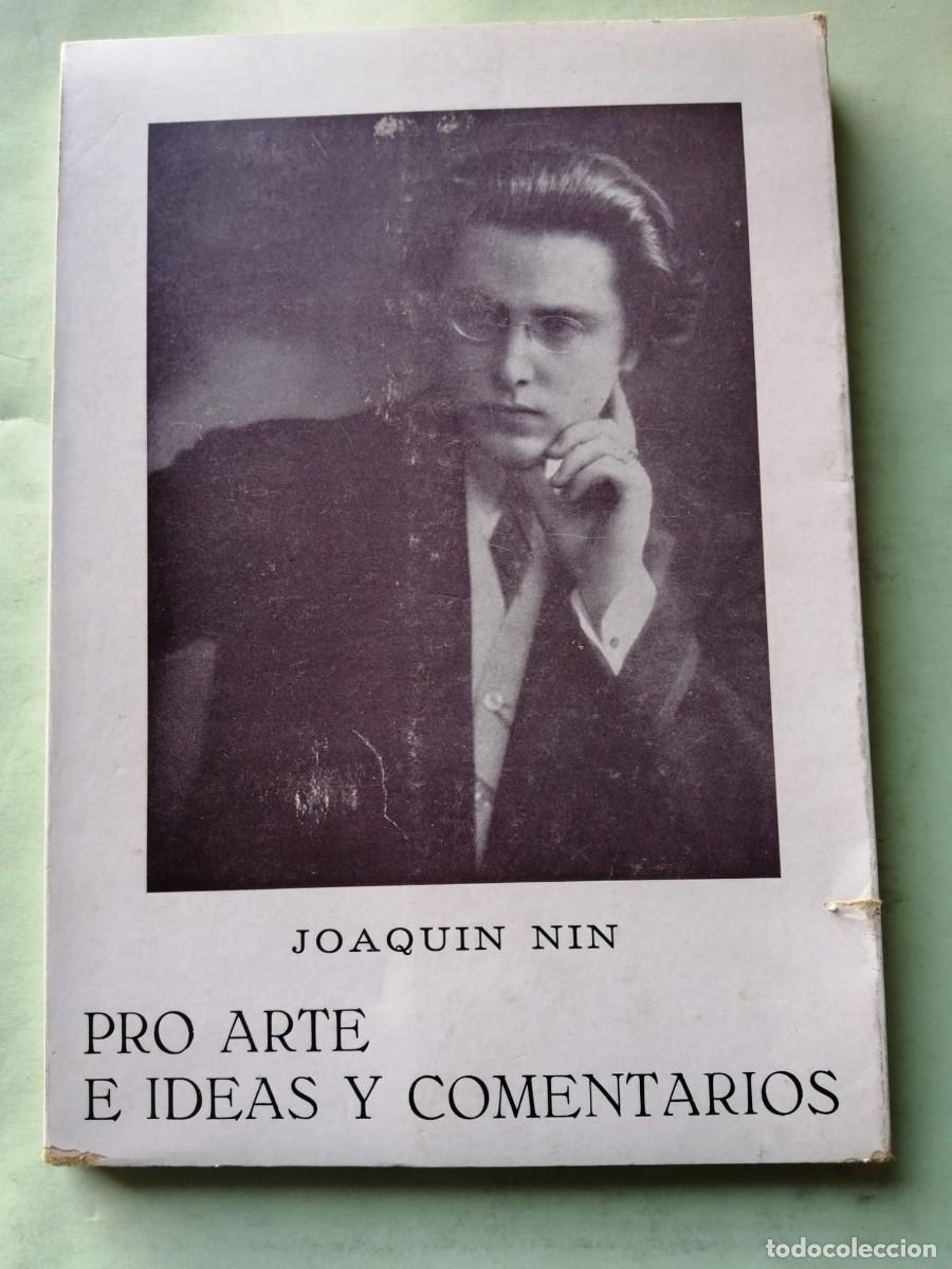 Libros de segunda mano: PRO ARTE E IDEAS Y COMENTARIOS (JOAQUIN NIN) - Foto 1