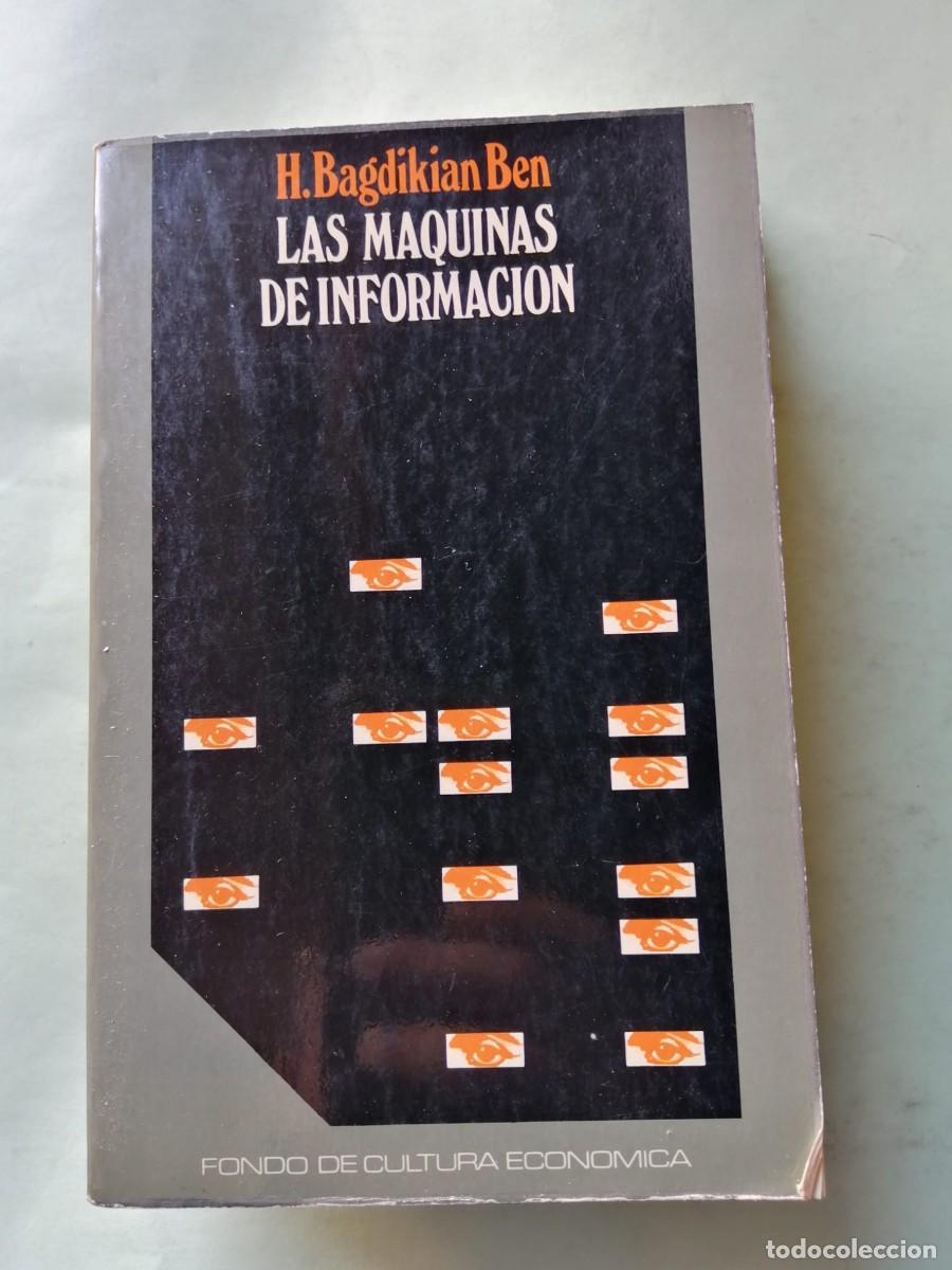 Libros de segunda mano: LAS MAQUINAS DE INFORMACION (H. BAGDIKIAN BEN)
