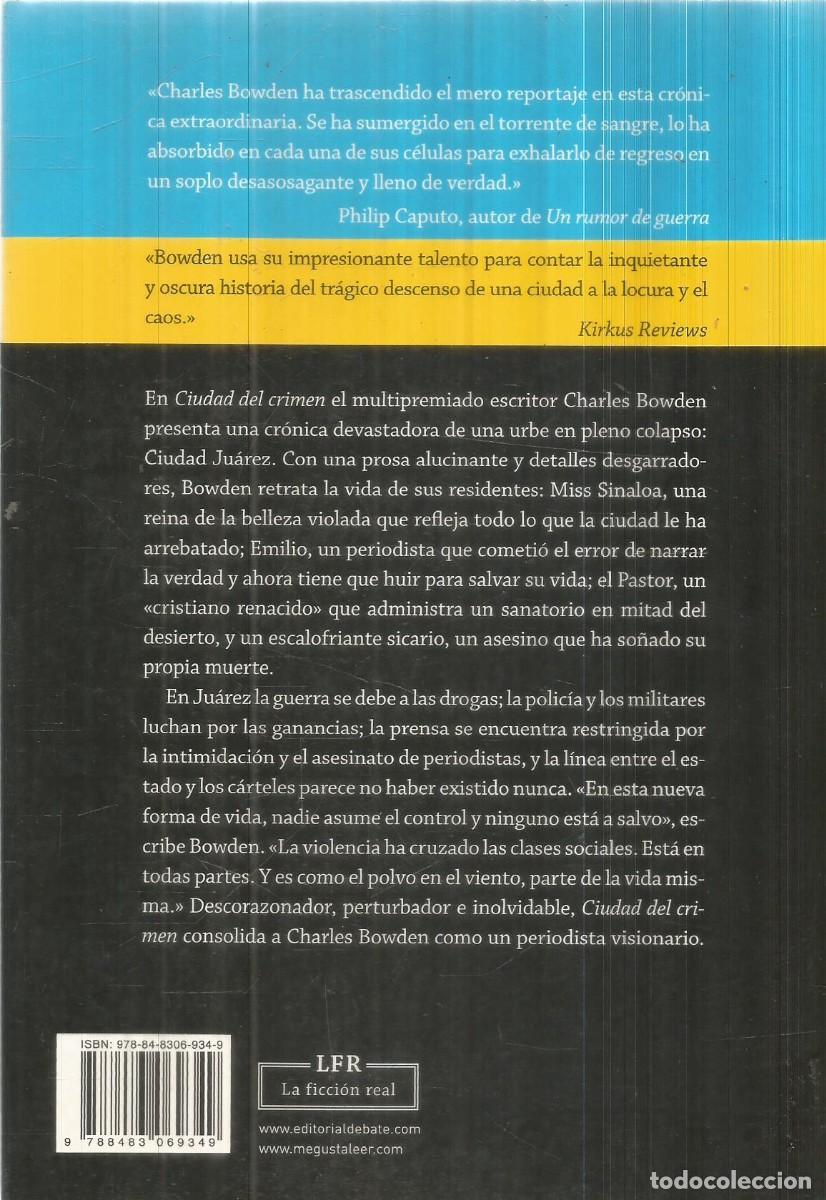 Libros de segunda mano: CHARLES BOWDEN. CIUDAD DEL CRIMEN. DEBATE. PRIMERA EDICION - Foto 2