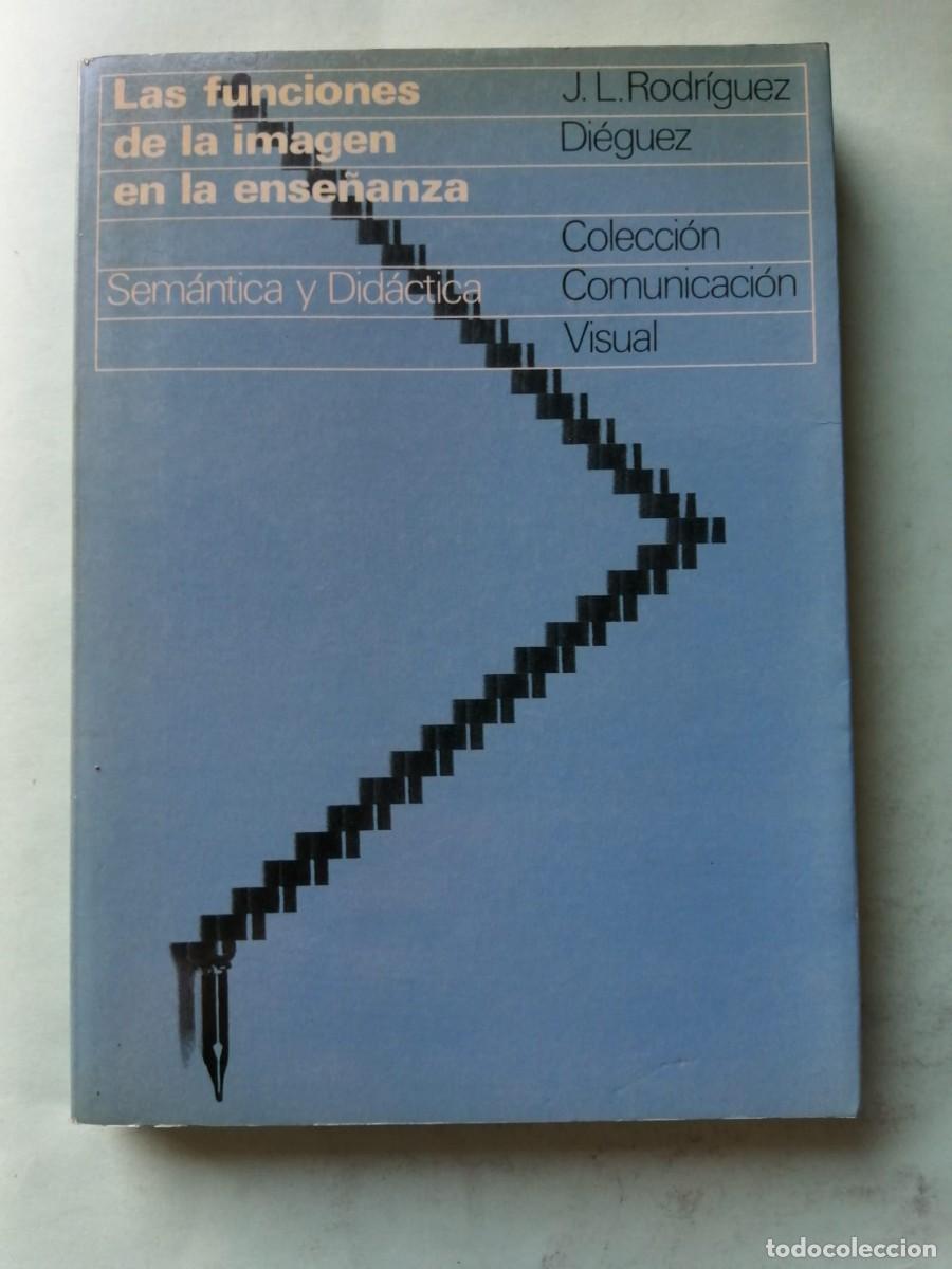 Libros de segunda mano: LAS FUNCIONES DE LA IMAGEN EN LA ENSE&Ntilde;ANZA (J. L. RODRIGUEZ DIEGUEZ)