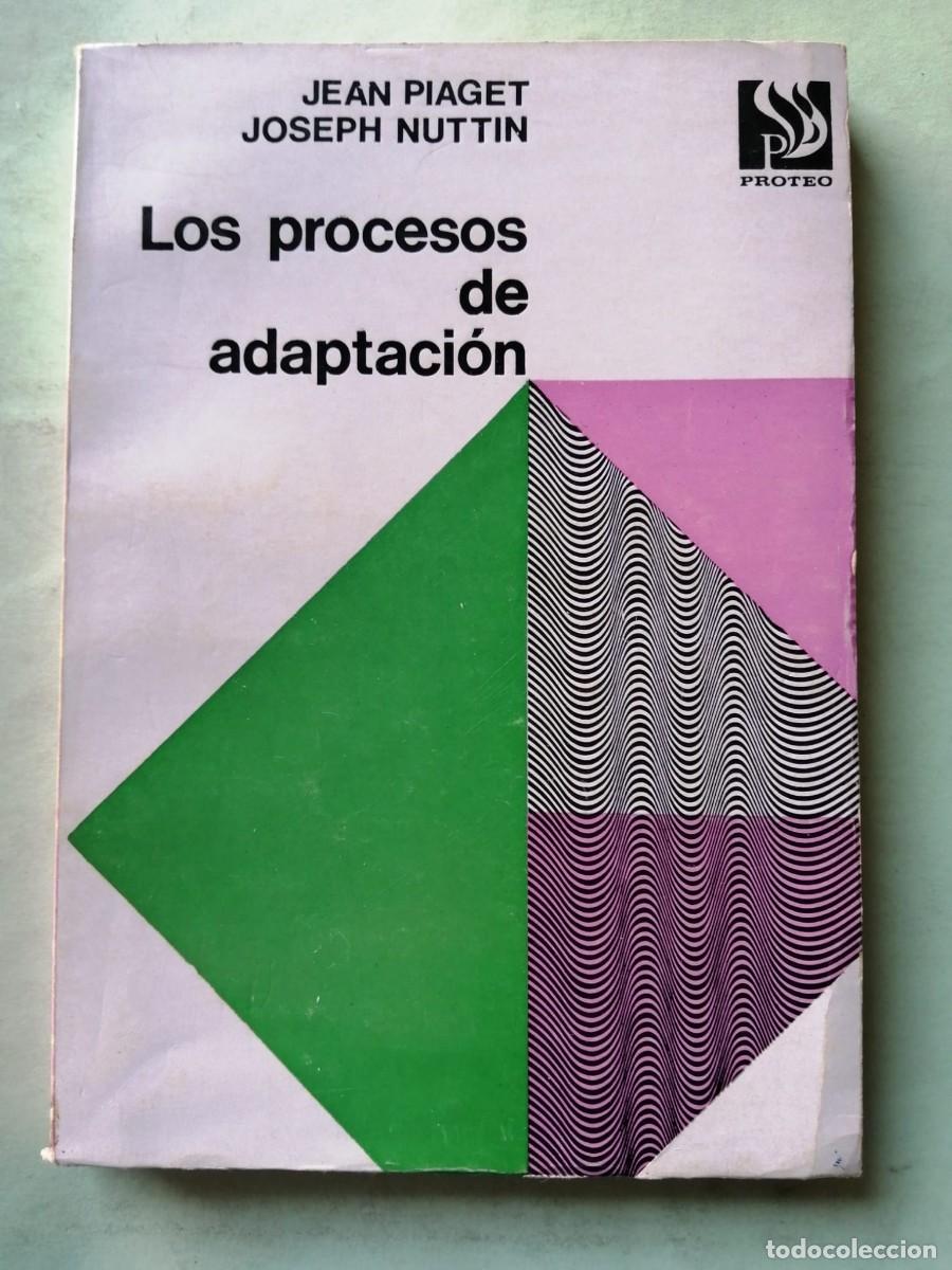 Libros de segunda mano: LOS PROCESOS DE ADAPTACION (JEAN PIAGET - JOSEPH NUTTIN)