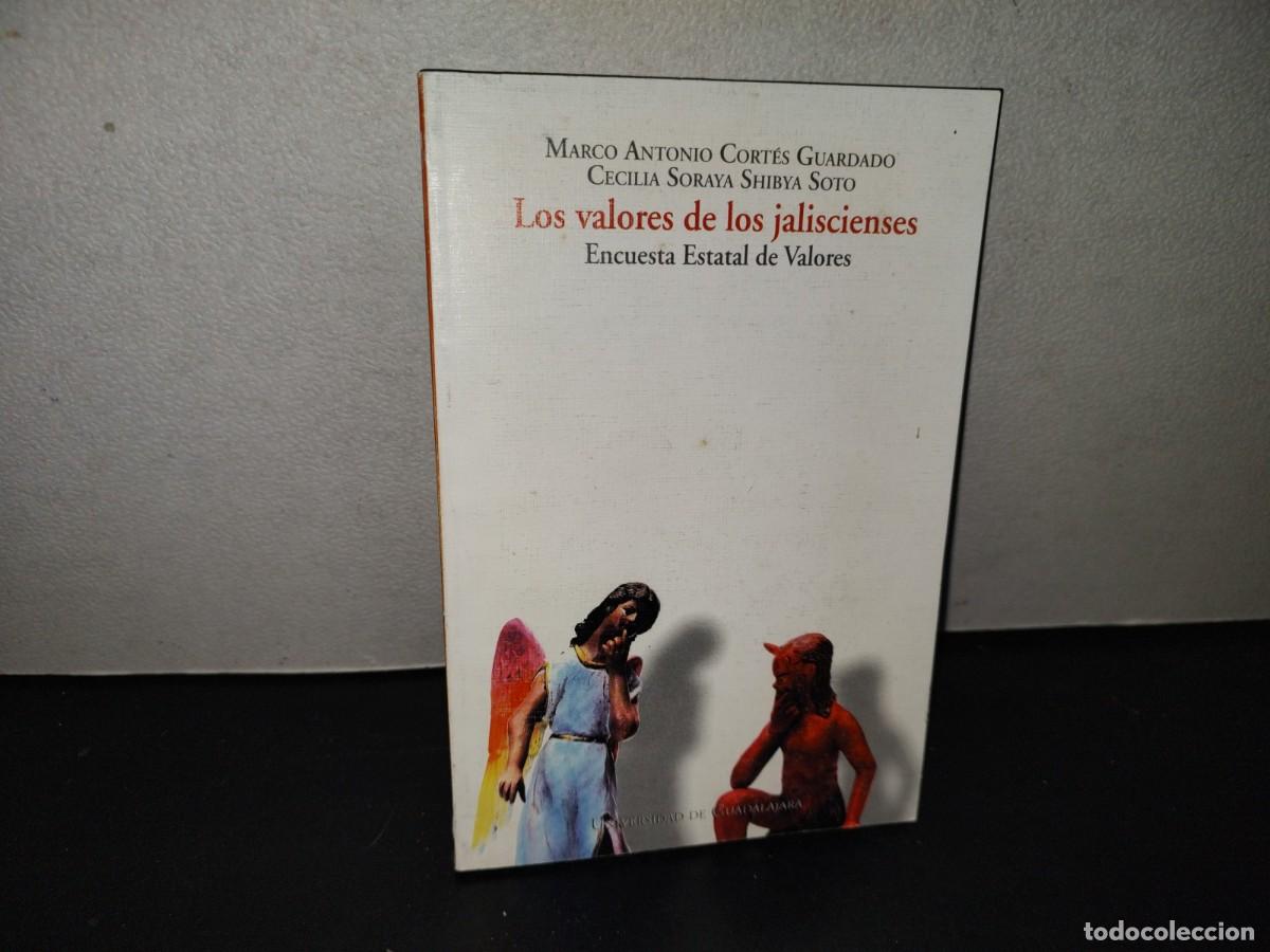 Libros de segunda mano: 219- Los Valores De Los Jaliscienses - Marco Antonio Cort&eacute;s Guardado - Primera Edici&oacute;n 1999