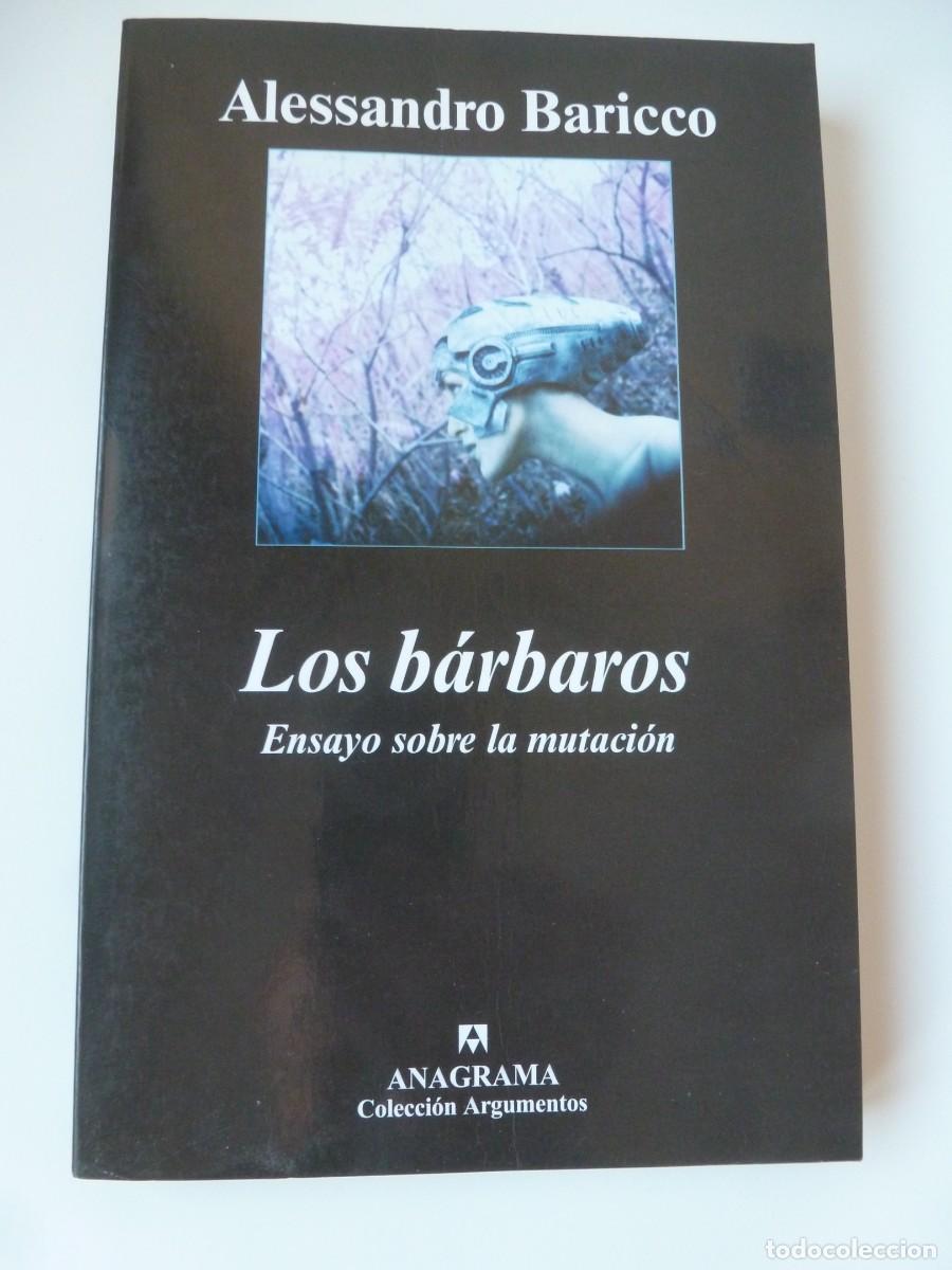 Libros de segunda mano: LOS B&Aacute;RBAROS. ENSAYO SOBRE LA MUTACI&Oacute;N. ALESSANDRO BARICCO. ANAGRAMA PRIMERA EDICI&Oacute;N