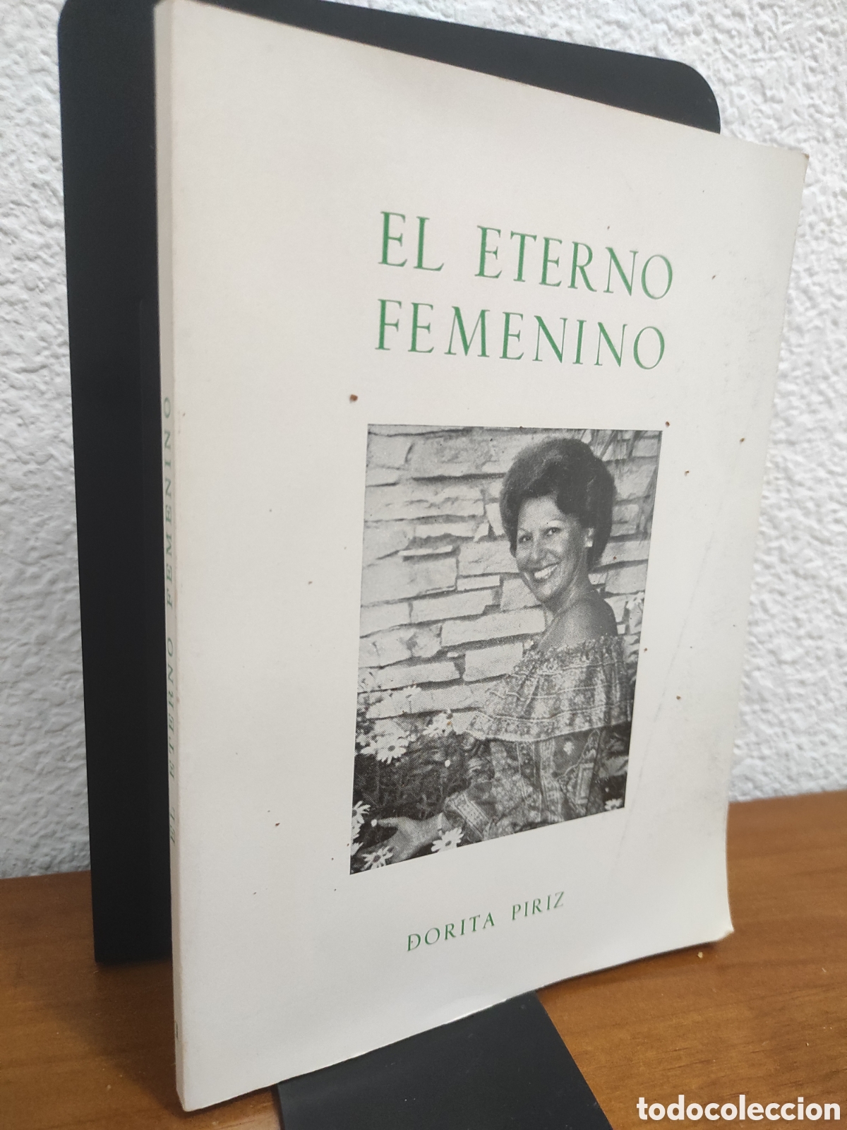 Libros de segunda mano: El eterno femenino - Dorita Piriz (DEDICADO POR AUTOR)