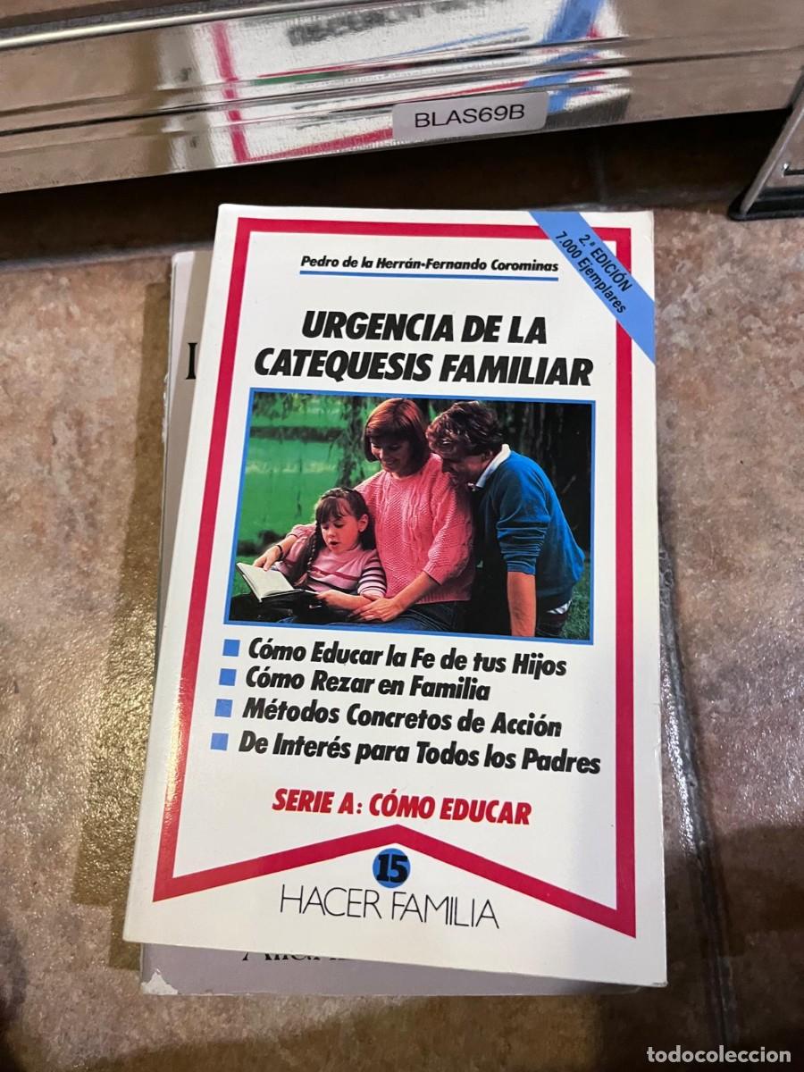Libros de segunda mano: BLAS69B + Urgencia de la catequesis familiar &mdash; Pedro de la Herr&aacute;n / Fernando Corominas &mdash; Hacer Famil
