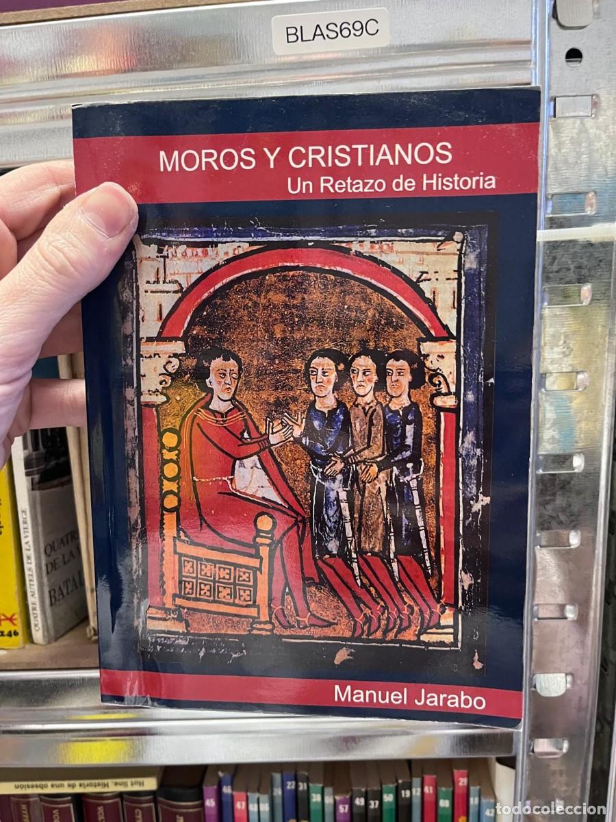 Libros de segunda mano: BLAS69C + Moros y Cristianos. Un Retazo de Historia + Manuel Jarabo + edici&oacute;n local