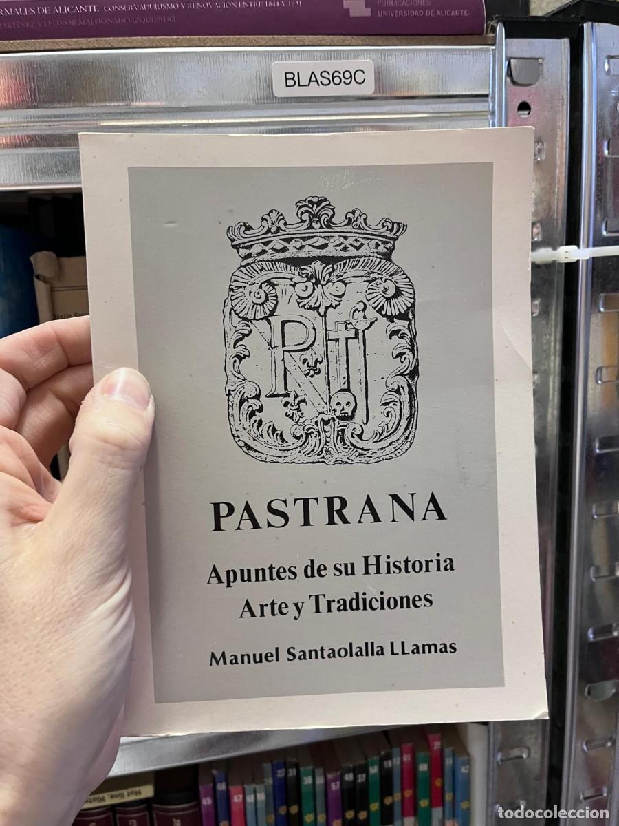 Libros de segunda mano: BLAS69C + Pastrana. Apuntes de su Historia, Arte y Tradiciones + Manuel Santaolalla Llamas + edici&oacute;n