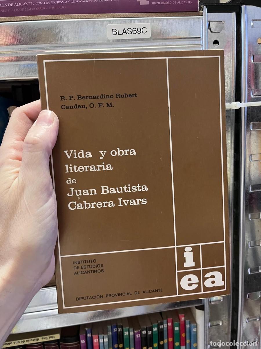Libros de segunda mano: BLAS69C + Vida y obra literaria de Juan Bautista Cabrera Ivars + Bernardino Rubert Candau +