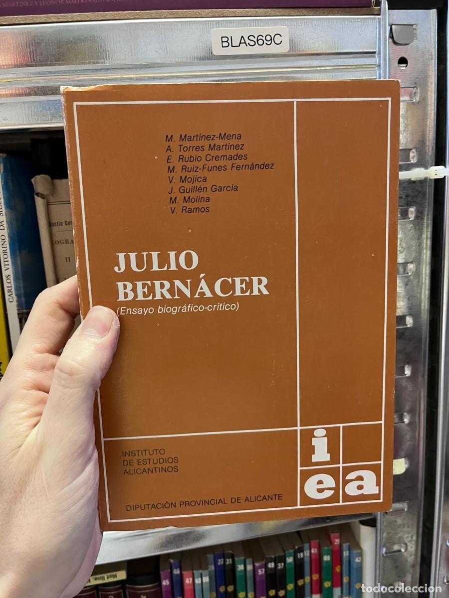Libros de segunda mano: BLAS69C + Julio Bern&aacute;cer (Ensayo biogr&aacute;fico-cr&iacute;tico) + varios autores + Instituto de Estudios Alican