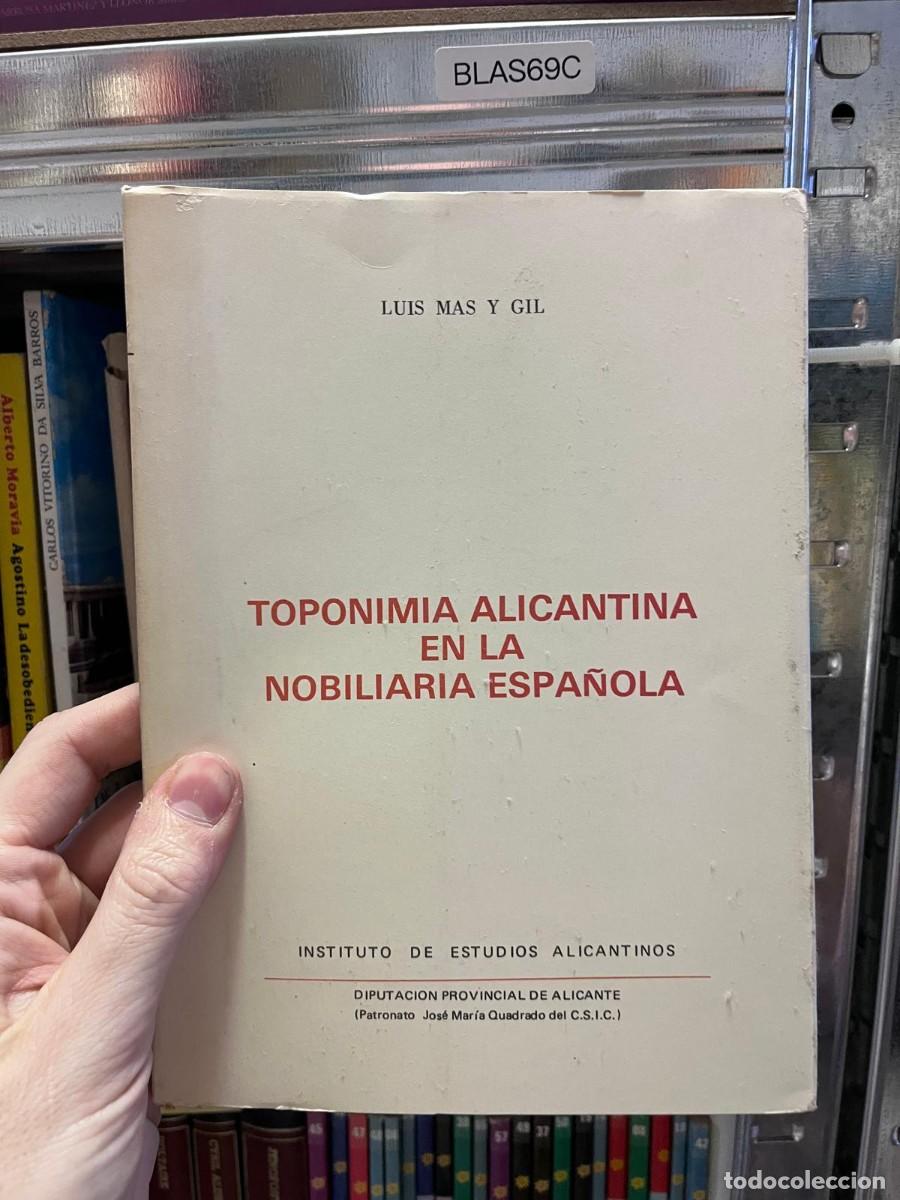 Libros de segunda mano: BLAS69C &mdash; Toponimia alicantina en la nobiliaria espa&ntilde;ola &mdash; Luis Mas y Gil &mdash; Instituto de Estudios Al
